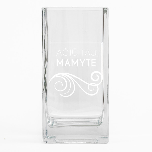 Stiklinė stačiakampė vaza "Ačiū tau, mamyte"