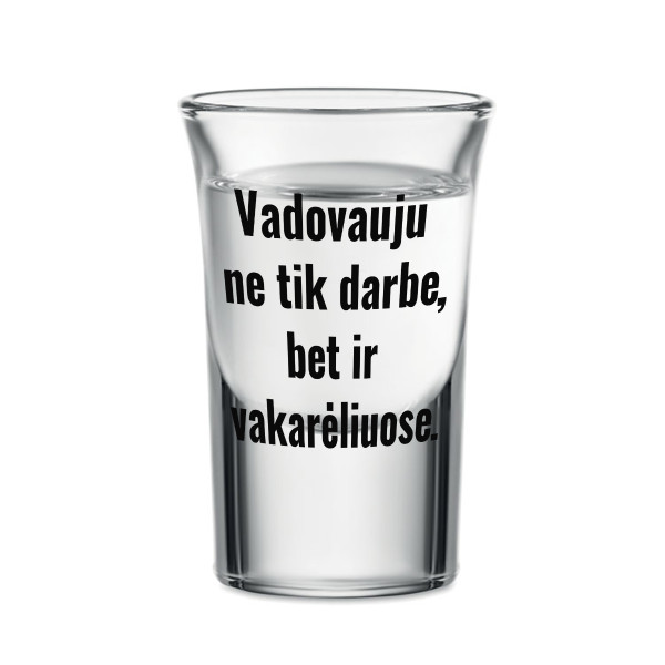 Stikliukas "Vadovauju vakarėliuose", 30ml